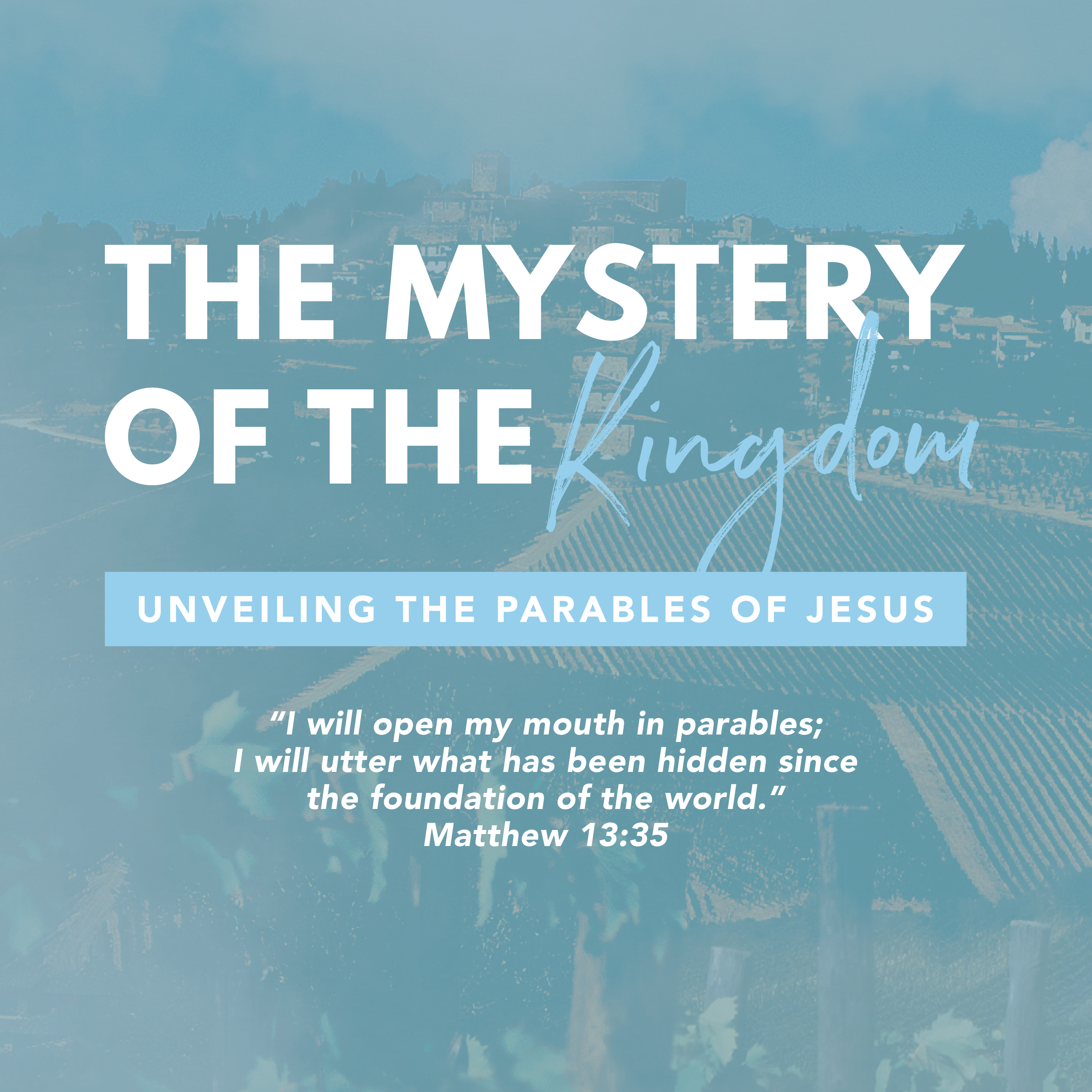 The Mystery of The Kingdom: Unveiling the Parables of Jesus