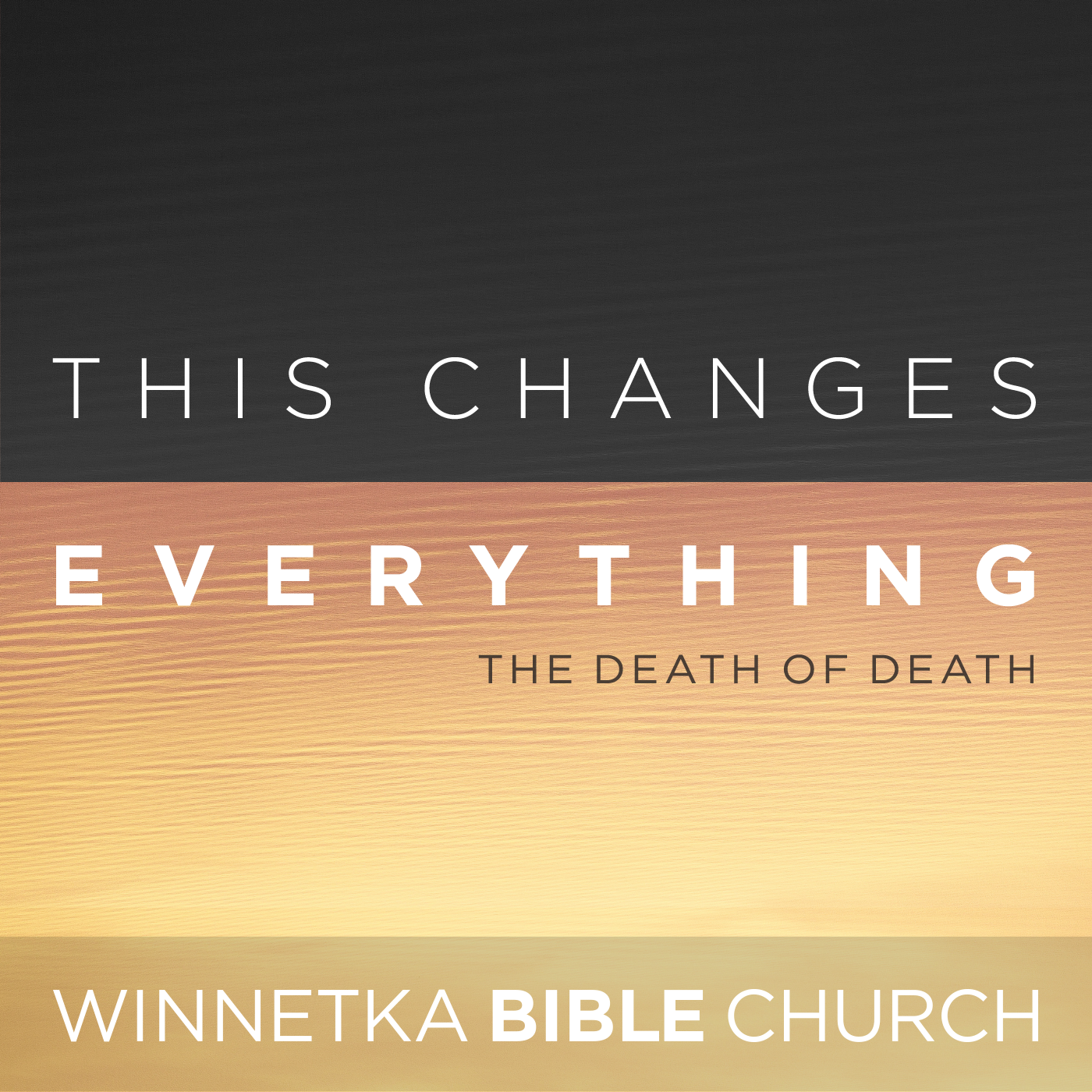 This Changes Everything: The Death of Death