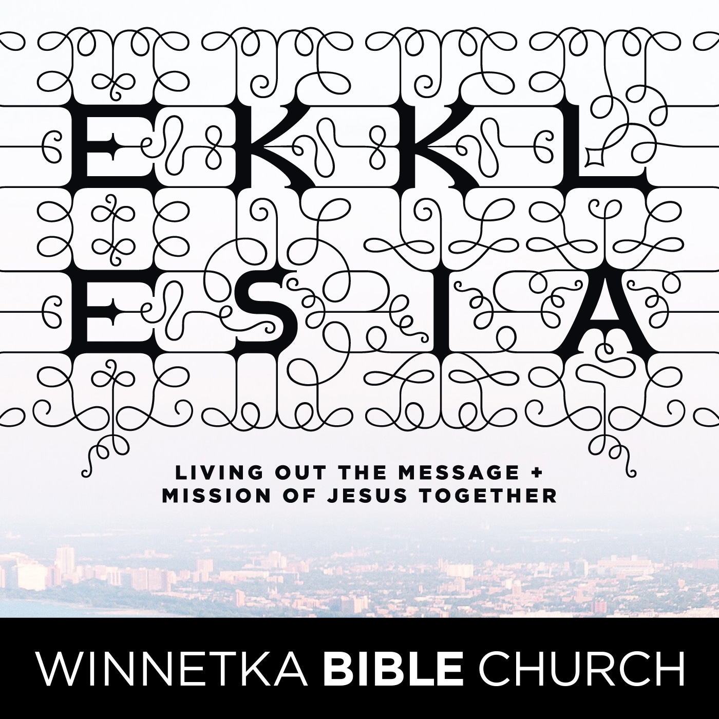 Ekklesia: Living Out the Message + Mission of Jesus Together